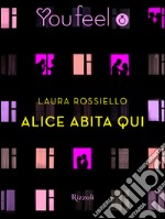 Alice abita qui (Youfeel). E-book. Formato EPUB ebook