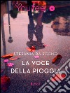 La voce della pioggia (Youfeel). E-book. Formato EPUB ebook di Stefania Da Forno