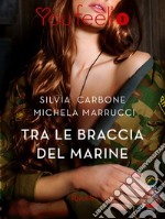 Tra le braccia del marine (Youfeel). E-book. Formato EPUB ebook