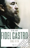 Fidel Castro. E-book. Formato EPUB ebook di Serge Raffy