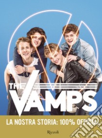 La nostra storia: 100% official. E-book. Formato EPUB ebook di The Vamps