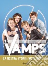 La nostra storia: 100% official. E-book. Formato EPUB ebook di The Vamps