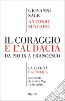 Il coraggio e l'audacia. E-book. Formato EPUB ebook di Giovanni Sala