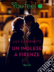 Un inglese a Firenze (Youfeel). E-book. Formato EPUB ebook di Lily Carpenetti