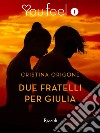 Due fratelli per Giulia (Youfeel). E-book. Formato EPUB ebook