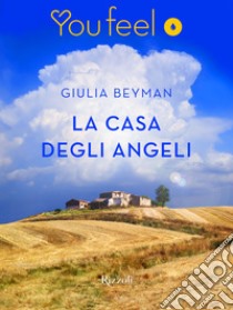 La casa degli angeli (Youfeel). E-book. Formato EPUB ebook di Giulia Beyman