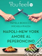 Napoli-New York. Amore al peperoncino (Youfeel). E-book. Formato EPUB ebook