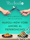 Napoli-New York. Amore al peperoncino (Youfeel). E-book. Formato EPUB ebook di Michela Piazza