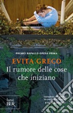 Il rumore delle cose che iniziano. E-book. Formato EPUB ebook