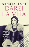 Darei la vita. E-book. Formato EPUB ebook di Cinzia Tani