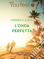 L'onda perfetta (Youfeel). E-book. Formato EPUB ebook