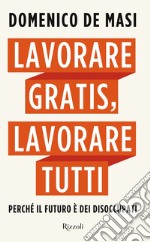 Lavorare gratis, lavorare tutti. E-book. Formato EPUB ebook