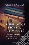 La biblioteca segreta di Timbuctù. E-book. Formato EPUB ebook