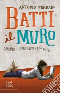 Batti il muro. E-book. Formato EPUB ebook di Antonio Ferrara