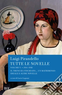 Tutte le novelle (1914-1918) Vol. 5. E-book. Formato EPUB ebook