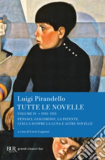 Tutte le novelle (1910-1913) Vol. 4. E-book. Formato EPUB ebook di Luigi Pirandello