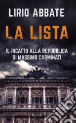 La lista. Il ricatto alla Repubblica di Massimo Carminati. E-book. Formato EPUB ebook