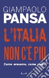 L'Italia non c'è più. E-book. Formato EPUB ebook