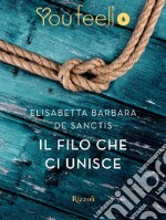 Il filo che ci unisce (Youfeel). E-book. Formato EPUB