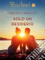 Solo un desiderio (Youfeel). E-book. Formato EPUB ebook