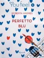 Perfetto blu (Youfeel). E-book. Formato EPUB ebook