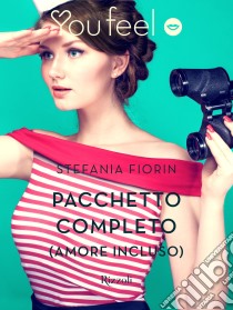 Pacchetto completo (amore incluso) (Youfeel). E-book. Formato EPUB ebook di Stefania Fiorin