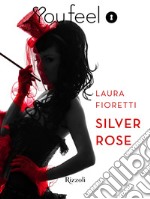 Silver Rose (Youfeel). E-book. Formato EPUB ebook