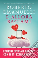 E allora baciami. E-book. Formato EPUB ebook