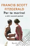 Per te morirei. E-book. Formato EPUB ebook di Vincenzo Latronico