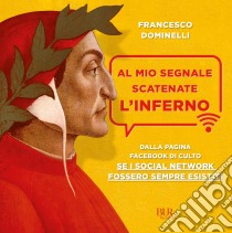 Al mio segnale scatenate l'Inferno. E-book. Formato EPUB ebook di Francesco Dominelli