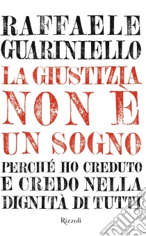 Giustizia non è un sogno (La). E-book. Formato EPUB ebook di Raffaele Guariniello