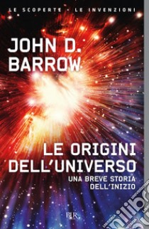 Le origini dell'universo. E-book. Formato EPUB ebook di John D. Barrow