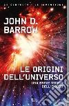 Le origini dell'universo. E-book. Formato EPUB ebook di John D. Barrow