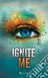 Ignite Me (versione italiana). E-book. Formato EPUB ebook