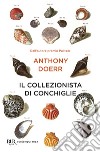 Il collezionista di conchiglie. E-book. Formato EPUB ebook di Anthony Doerr