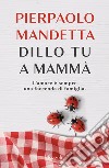 Dillo tu a mammà. E-book. Formato EPUB ebook