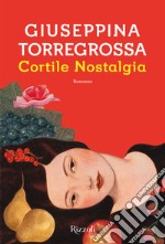 Cortile Nostalgia. E-book. Formato EPUB ebook