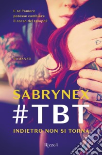 #TBT. Indietro non si torna. E-book. Formato EPUB ebook di Sabrynex