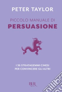 Piccolo manuale di persuasione. E-book. Formato EPUB ebook di Peter Taylor