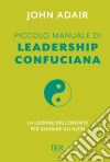 Piccolo manuale di leadership confuciana. E-book. Formato EPUB ebook