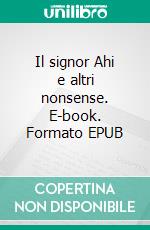 Il signor Ahi e altri nonsense. E-book. Formato EPUB ebook