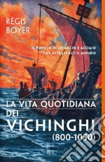 La vita quotidiana dei Vichinghi (800-1050). E-book. Formato EPUB ebook