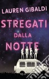 Stregati dalla notte. E-book. Formato EPUB ebook di Lauren Gibaldi