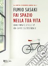 Fai spazio nella tua vita. E-book. Formato EPUB ebook