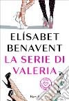 La serie di Valeria. E-book. Formato EPUB ebook di Elisabet Benavent