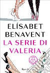 La serie di Valeria. E-book. Formato EPUB ebook di Elisabet Benavent