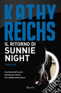 Il ritorno di Sunnie Night. E-book. Formato EPUB ebook di Kathy Reichs