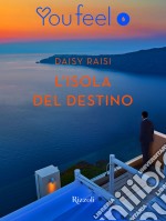 L'isola del destino (YOUFEEL). E-book. Formato EPUB ebook