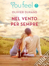 Nel vento per sempre (YOUFEEL). E-book. Formato EPUB ebook di Olivier Durand