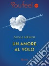 Un amore al volo (YouFeel). E-book. Formato EPUB ebook di Silvia Menini